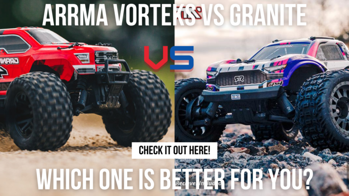 Arrma Vorteks VS Granite Full Comparison. Which is Better For You?